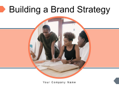 Building A Brand Strategy Location Target Ppt PowerPoint Presentation Complete Deck Building A Brand Strategy Location Target Ppt PowerPoint Presentation Complete Deck