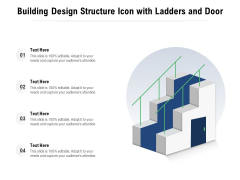 Building Design Structure Icon With Ladders And Door Ppt PowerPoint Presentation Model Sample PDF Building Design Structure Icon With Ladders And Door Ppt PowerPoint Presentation Model Sample PDF