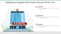 Building Of Hospital With Various Floors Vector Icon Ppt PowerPoint Presentation File Objects PDF Building Of Hospital With Various Floors Vector Icon Ppt PowerPoint Presentation File Objects PDF