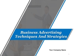 Business Advertising Techniques And Strategies Ppt PowerPoint Presentation Complete Deck With Slides Business Advertising Techniques And Strategies Ppt PowerPoint Presentation Complete Deck With Slides