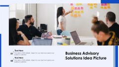 Business Advisory Solutions Idea Picture Ppt Inspiration Outfit PDF Business Advisory Solutions Idea Picture Ppt Inspiration Outfit PDF