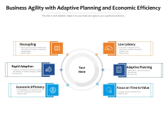 Business Agility With Adaptive Planning And Economic Efficiency Ppt PowerPoint Presentation Infographic Template Example PDF Business Agility With Adaptive Planning And Economic Efficiency Ppt PowerPoint Presentation Infographic Template Example PDF
