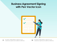 Business Agreement Signing With Pen Vector Icon Ppt PowerPoint Presentation Gallery Graphics Tutorials PDF Business Agreement Signing With Pen Vector Icon Ppt PowerPoint Presentation Gallery Graphics Tutorials PDF