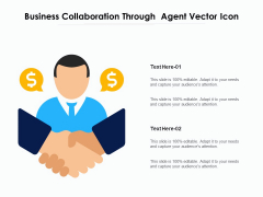 Business Collaboration Through Agent Vector Icon Ppt PowerPoint Presentation File Designs Download PDF Business Collaboration Through Agent Vector Icon Ppt PowerPoint Presentation File Designs Download PDF