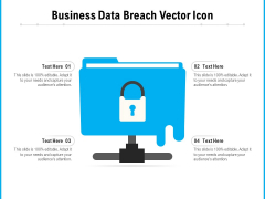 Business Data Breach Vector Icon Ppt PowerPoint Presentation Infographic Template Files PDF
