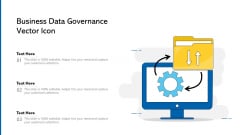 Business Data Governance Vector Icon Ppt PowerPoint Presentation Gallery Templates PDF