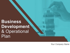 Business Development And Operational Plan Ppt PowerPoint Presentation Complete Deck With Slides