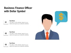 Business Finance Officer With Dollar Symbol Ppt PowerPoint Presentation Layouts Slideshow PDF Business Finance Officer With Dollar Symbol Ppt PowerPoint Presentation Layouts Slideshow PDF