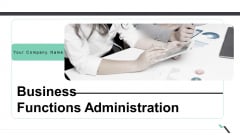 Business Functions Administration Ppt PowerPoint Presentation Complete Deck With Slides Business Functions Administration Ppt PowerPoint Presentation Complete Deck With Slides