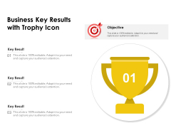 Business Key Results With Trophy Icon Ppt PowerPoint Presentation Gallery Outfit PDF