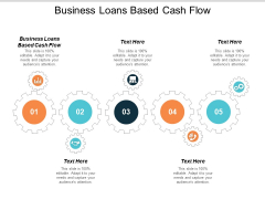 Business Loans Based Cash Flow Ppt Powerpoint Presentation Gallery Diagrams Cpb