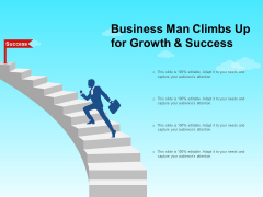 Business Man Climbs Up For Growth And Success Ppt PowerPoint Presentation File Design Templates Business Man Climbs Up For Growth And Success Ppt PowerPoint Presentation File Design Templates