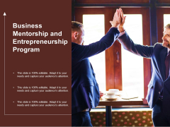 Business Mentorship And Entrepreneurship Program Ppt PowerPoint Presentation Outline Business Mentorship And Entrepreneurship Program Ppt PowerPoint Presentation Outline