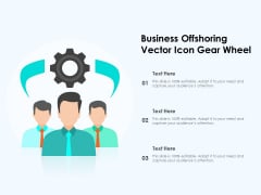Business Offshoring Vector Icon Gear Wheel Ppt PowerPoint Presentation File Inspiration PDF Business Offshoring Vector Icon Gear Wheel Ppt PowerPoint Presentation File Inspiration PDF