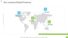 Business Overview PPT Slides Our Location Global Presence Ppt Professional Slide Download PDF
