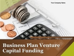 Business Plan Venture Capital Funding Ppt PowerPoint Presentation Complete Deck With Slides