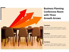 Business Planning Conference Room With Three Growth Arrows Ppt Powerpoint Presentation Infographic Template Background Business Planning Conference Room With Three Growth Arrows Ppt Powerpoint Presentation Infographic Template Background