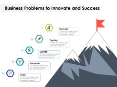 Business Problems To Innovate And Success Ppt PowerPoint Presentation File Graphics Download PDF Business Problems To Innovate And Success Ppt PowerPoint Presentation File Graphics Download PDF