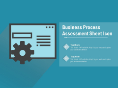 Business Process Assessment Sheet Icon Ppt PowerPoint Presentation File Display PDF Business Process Assessment Sheet Icon Ppt PowerPoint Presentation File Display PDF