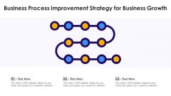Business Process Improvement Strategy For Business Growth Ppt PowerPoint Presentation File Topics PDF Business Process Improvement Strategy For Business Growth Ppt PowerPoint Presentation File Topics PDF