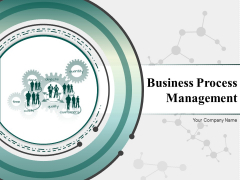Business Process Management Ppt PowerPoint Presentation Complete Deck With Slides Business Process Management Ppt PowerPoint Presentation Complete Deck With Slides