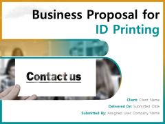 Business Proposal For ID Printing Ppt PowerPoint Presentation Complete Deck With Slides Business Proposal For ID Printing Ppt PowerPoint Presentation Complete Deck With Slides