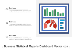 Business Statistical Reports Dashboard Vector Icon Ppt PowerPoint Presentation Outline Graphics Tutorials PDF Business Statistical Reports Dashboard Vector Icon Ppt PowerPoint Presentation Outline Graphics Tutorials PDF