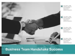 Business Team Handshake Success Ppt PowerPoint Presentation Slides Clipart Business Team Handshake Success Ppt PowerPoint Presentation Slides Clipart