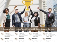 Business Team Holding Award Picture With Eight Accomplishments Ppt PowerPoint Presentation Pictures Background Business Team Holding Award Picture With Eight Accomplishments Ppt PowerPoint Presentation Pictures Background