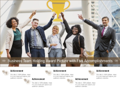 Business Team Holding Award Picture With Five Accomplishments Ppt PowerPoint Presentation Slides Aids