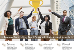 Business Team Holding Award Picture With Four Accomplishments Ppt PowerPoint Presentation Gallery Elements Business Team Holding Award Picture With Four Accomplishments Ppt PowerPoint Presentation Gallery Elements