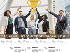 Business Team Holding Award Picture With Seven Accomplishments Ppt PowerPoint Presentation Model Topics Business Team Holding Award Picture With Seven Accomplishments Ppt PowerPoint Presentation Model Topics