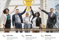 Business Team Holding Award Picture With Three Accomplishments Ppt PowerPoint Presentation Infographics Show