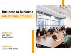 Business To Business Advertising Proposal Ppt PowerPoint Presentation Complete Deck With Slides Business To Business Advertising Proposal Ppt PowerPoint Presentation Complete Deck With Slides