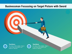 Businessman Focussing On Target Picture With Sword Ppt PowerPoint Presentation Themes Businessman Focussing On Target Picture With Sword Ppt PowerPoint Presentation Themes