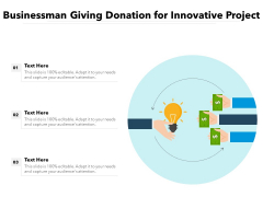 Businessman Giving Donation For Innovative Project Ppt PowerPoint Presentation Slides Sample PDF