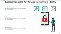 Businessman Using Key For Accessing Virtual Identity Designs PDF Businessman Using Key For Accessing Virtual Identity Designs PDF