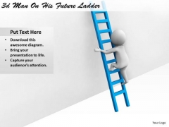 Business And Strategy 3d Man On His Future Ladder Character Business And Strategy 3d Man On His Future Ladder Character