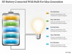 Business Diagram 3d Battery Connected With Bulb For Idea Generation PowerPoint Slide Business Diagram 3d Battery Connected With Bulb For Idea Generation PowerPoint Slide