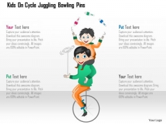 Business Diagram Kids On Cycle Juggling Bowling Pins Presentation Template Business Diagram Kids On Cycle Juggling Bowling Pins Presentation Template