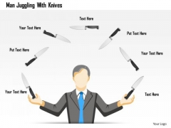 Business Diagram Man Juggling With Knives Presentation Template Business Diagram Man Juggling With Knives Presentation Template