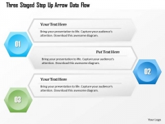 Business Diagram Three Staged Step Up Arrow Data Flow Presentation Template Business Diagram Three Staged Step Up Arrow Data Flow Presentation Template