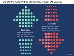 Business Diagram Up Down Arrows For Opportunity Cost Of Capital Presentation Template Business Diagram Up Down Arrows For Opportunity Cost Of Capital Presentation Template