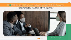 COVID Business Survive Adapt And Post Recovery Planning For Automotive Sector Ppt PowerPoint Presentation Complete Deck
