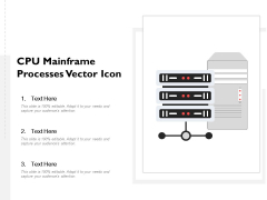 CPU Mainframe Processes Vector Icon Ppt PowerPoint Presentation Model Outfit PDF CPU Mainframe Processes Vector Icon Ppt PowerPoint Presentation Model Outfit PDF