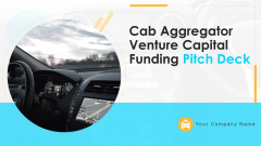 Cab Aggregator Venture Capital Funding Pitch Deck Ppt PowerPoint Presentation Complete With Slides