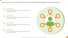 Capability Icon For Implementation Of Customer Relationship Management Capabilities System Inspiration PDF