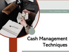 Cash Management Techniques Management Strategies Ppt PowerPoint Presentation Complete Deck Cash Management Techniques Management Strategies Ppt PowerPoint Presentation Complete Deck