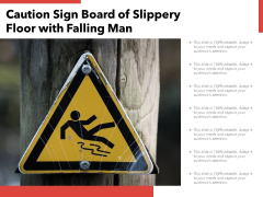 Caution Sign Board Of Slippery Floor With Falling Man Ppt PowerPoint Presentation Professional Topics PDF Caution Sign Board Of Slippery Floor With Falling Man Ppt PowerPoint Presentation Professional Topics PDF