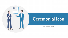 Ceremonial Icon Executive Announcement Ppt PowerPoint Presentation Complete Deck With Slides Ceremonial Icon Executive Announcement Ppt PowerPoint Presentation Complete Deck With Slides